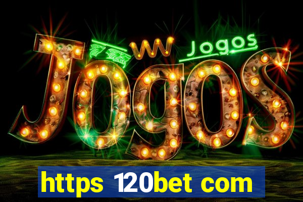 https 120bet com